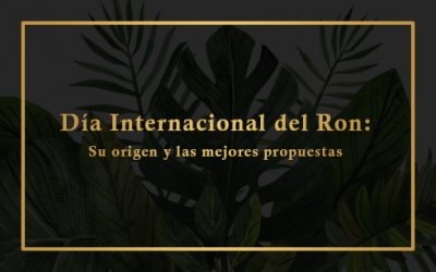 Día internacional del Ron – 16 de agosto